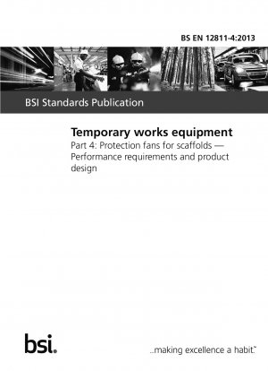 Temporary works equipment. Protection fans for scaffolds. Performance requirements and product design