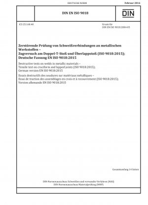 Destructive tests on welds in metallic materials - Tensile test on cruciform and lapped joints (ISO 9018:2015); German version EN ISO 9018:2015