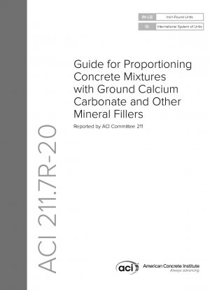 Guide for Proportioning Concrete Mixtures with Ground Calcium Carbonate and Other Mineral Fillers (IN-LB Units and SI Units)