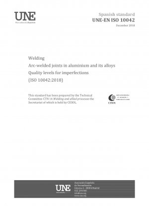 Welding - Arc-welded joints in aluminium and its alloys - Quality levels for imperfections (ISO 10042:2018)