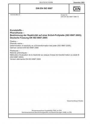 Plastics - Phenolic resins - Determination of reactivity on a B-transformation test plate (ISO 8987:2005); German version EN ISO 8987:2005