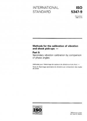Methods for the calibration of vibration and shock pick-ups — Part 9: Secondary vibration calibration by comparison of phase angles