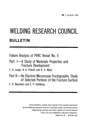 Part 1: Failure Analysis Of PVRC Vessel No. 5: A Study Of Materials Properties And Fracture Development