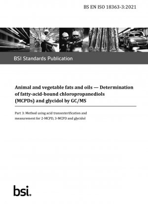 Animal and vegetable fats and oils. Determination of fatty-acid-bound chloropropanediols (MCPDs) and glycidol by GC/MS - Method using acid transesterification and measurement for 2-MCPD, 3-MCPD and glycidol