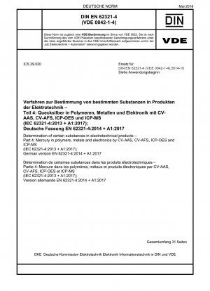 Verfahren zur Bestimmung von bestimmten Substanzen in Produkten der Elektrotechnik - Teil 4: Quecksilber in Polymeren@ Metallen und Elektronik mit CV-AAS@ CV-AFS@ ICP-OES und ICP-MS (IEC 62321-4:2013 + A1:2017); Deutsche Fassung EN 62321-4:2014 + A1:2017