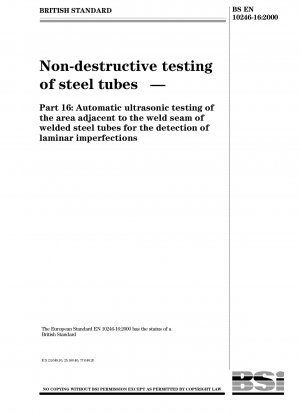 Non-destructive testing of steel tubes - Automatic ultrasonic testing of the area adjacent to the weld seam of welded steel tubes for the detection of laminar imperfections