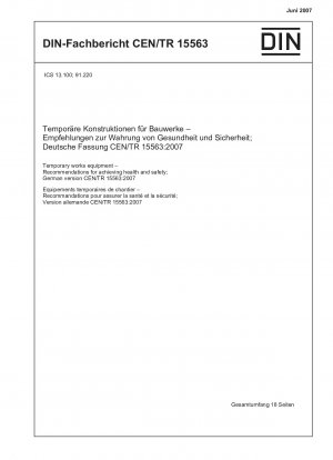 Temporary works equipment - Recommendations for achieving health and safety; German version CEN/TR 15563:2007