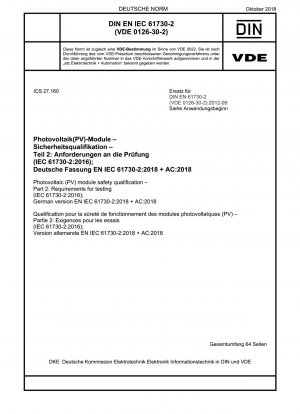 Photovoltaic (PV) module safety qualification - Part 2: Requirements for testing (IEC 61730-2:2016); German version EN IEC 61730-2:2018 + AC:2018