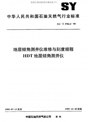 Maintenance and Calibration Procedures for Formation Dip Logging Tool HDT Formation Dip Logging Tool