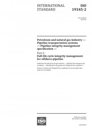 Petroleum and natural gas industry — Pipeline transportation systems — Pipeline integrity management specification — Part 2: Full-life cycle integrity management for offshore pipeline