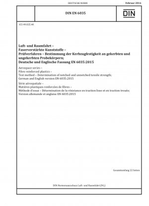 Aerospace series - Fibre reinforced plastics - Test method - Determination of notched and unnotched tensile strength; German and English version EN 6035:2015