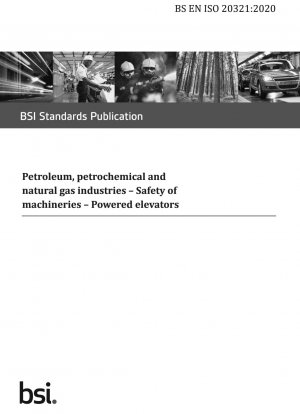 Petroleum, petrochemical and natural gas industries. Safety of machineries. Powered elevators