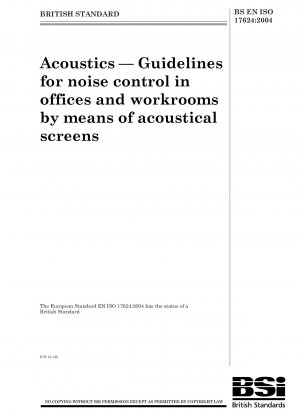 Acoustics. Guidelines for noise control in offices and workrooms by means of acoustical screens