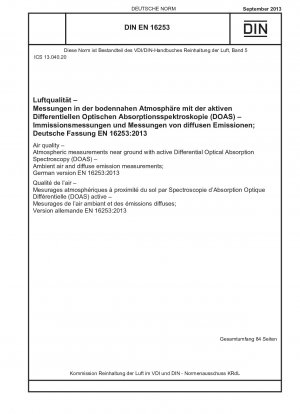 Air quality - Atmospheric measurements near ground with active Differential Optical Absorption Spectroscopy (DOAS) - Ambient air and diffuse emission measurements; German version EN 16253:2013