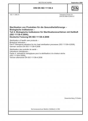 Sterilization of health care products - Biological indicators - Part 4: Biological indicators for dry heat sterilization processes (ISO 11138-4:2006); English version of DIN EN ISO 11138-4:2006-09