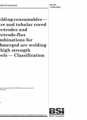 Welding consumables - Wire and tubular cored electrodes and electrode-flux combinations for submerged arc welding of high strength steels - Classification