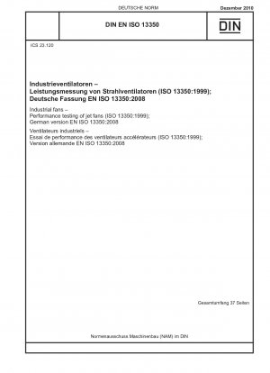 Industrial fans - Performance testing of jet fans (ISO 13350:1999); German version EN ISO 13350:2008