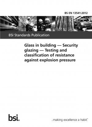 Glass in building. Security glazing. Testing and classification of resistance against explosion pressure