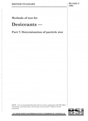 Methods of test for Desiccants — Part 7 : Determination of particle size