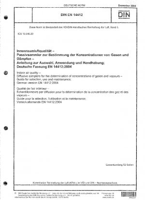 Indoor air quality - Diffusive samplers for the determination of concentrations of gases and vapours - Guide for selection, use and maintenance; German version EN 14412:2004