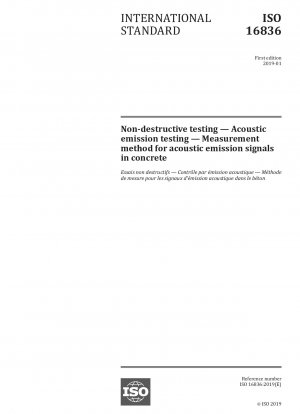 Non-destructive testing — Acoustic emission testing — Measurement method for acoustic emission signals in concrete