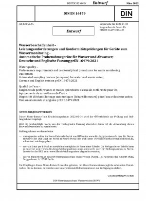 Water quality - Performance requirements and conformity test procedures for water monitoring equipment - Automated sampling devices (samplers) for water and waste water; German and English version prEN 16479:2021 / Note: Date of issue 2022-02-04*Intend...