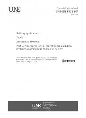 Railway applications - Track - Acceptance of works - Part 5: Procedures for rail reprofiling in plain line, switches, crossings and expansion devices