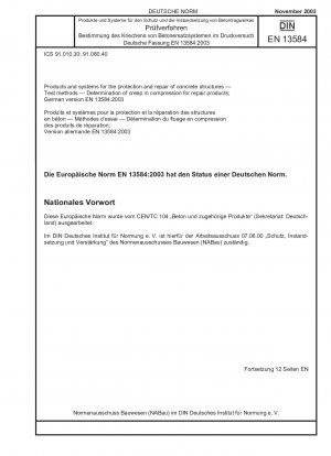 Products and systems for the protection and repair of concrete structures - Test methods - Determination of creep in compression for repair products; German version EN 13584:2003