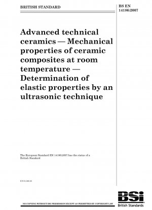 Advanced technical ceramics - Mechanical properties of ceramic composites at room temperature - Determination of elastic properties by an ultrasonic technique