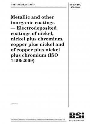 Metallic and other inorganic coatings - Electrodeposited coatings of nickel, nickel plus chromium, copper plus nickel and of copper plus nickel plus chromium