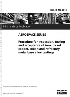 Procedure for inspection, testing and acceptance of iron, nickel, copper, cobalt and refractory metal base alloy castings