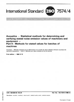 Acoustics; statistical methods for determining and verifying stated noise emission values of machinery and equipment; part 4: methods for stated values for batches of machines