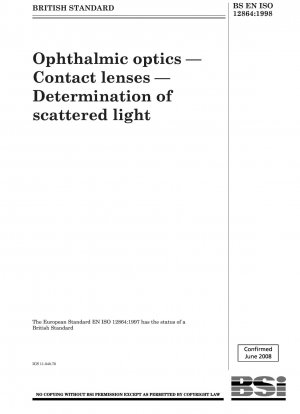Ophthalmic optics — Contact lenses — Determination of scattered light