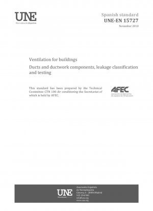 Ventilation for buildings - Ducts and ductwork components, leakage classification and testing