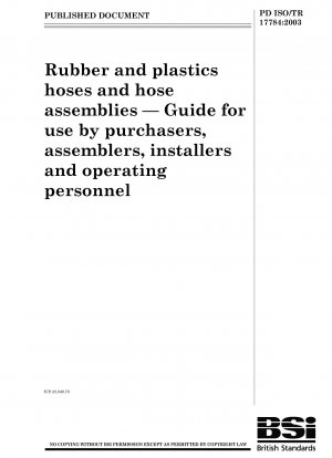 Rubber and plastic hoses and hose assemblies. Guide for use by purchasers, assemblers, installers and operating personnel