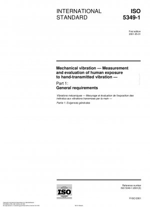 Mechanical vibration - Measurement and evaluation of human exposure to hand-transmitted vibration - Part 1: General requirements