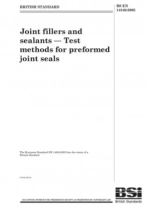 Joint fillers and sealants - Test methods for preformed joint seals