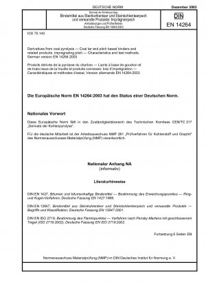 Derivatives from coal pyrolysis - Coal tar and pitch based binders and related products: Impregnating pitch - Characteristics and test methods; German version EN 14264:2003