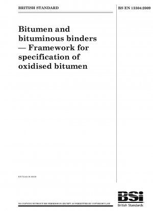 Bitumen and bituminous binders - Framework for specification of oxidised bitumen