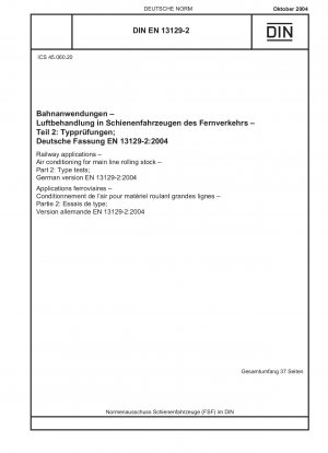 Railway applications - Air conditioning for main line rolling stock - Part 2: Type tests; German version EN 13129-2:2004