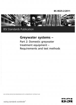Greywater systems. Domestic greywater treatment equipment. Requirements and test methods