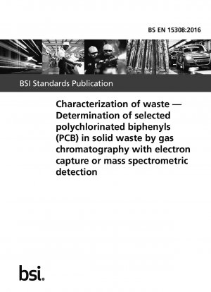 Characterization of waste. Determination of selected polychlorinated biphenyls (PCB) in solid waste by gas chromatography with electron capture or mass spectrometric detection