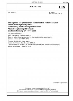 Fat and oil derivatives - Fatty Acid Methyl Esters (FAME) - Determination of sodium content by atomic absorption spectrometry; German version EN 14108:2003