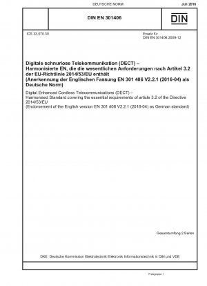 Digital Enhanced Cordless Telecommunications (DECT) - Harmonised Standard covering the essential requirements of article 3.2 of the Directive 2014/53/EU (Endorsement of the English version EN 301 406 V2.2.1 (2016-04) as German standard)