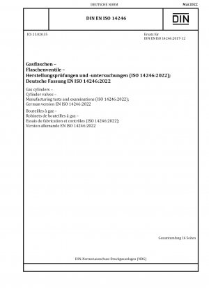Gas cylinders - Cylinder valves - Manufacturing tests and examinations (ISO 14246:2022); German version EN ISO 14246:2022