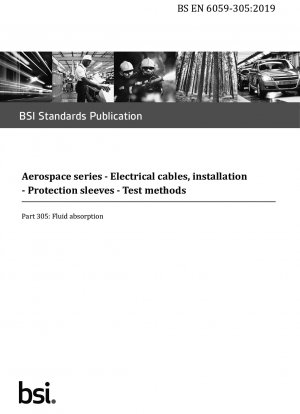 Aerospace series - Electrical cables, installation - Protection sleeves - Test methods Part 305 : Fluid absorption