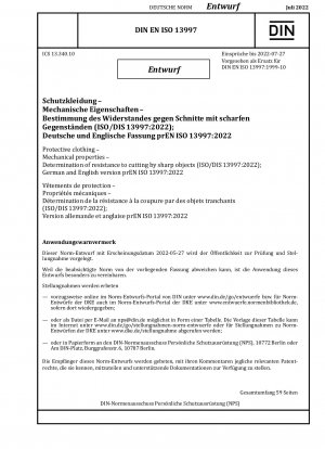 Protective clothing - Mechanical properties - Determination of resistance to cutting by sharp objects (ISO/DIS 13997:2022); German and English version prEN ISO 13997:2022 / Note: Date of issue 2022-05-27*Intended as replacement for DIN EN ISO 13997 (19...