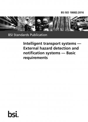 Intelligent transport systems. External hazard detection and notification systems. Basic requirements