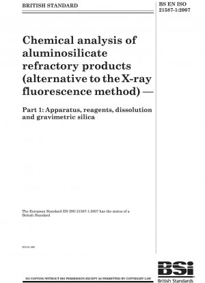 Chemical analysis of aluminosilicate refractory products (alternative to the X-ray fluorescence method) - Apparatus, reagents, dissolution and gravimetric silica