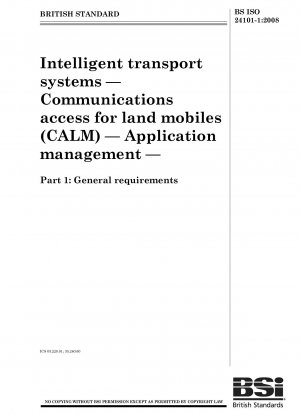 Intelligent transport systems - Communications access for land mobiles (CALM) - Application management - General requirements